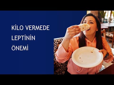 Kilo Vermede Leptinin Önemi